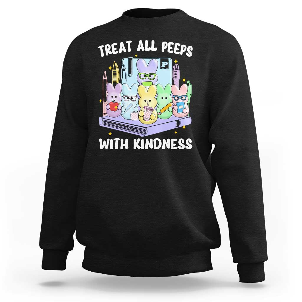 Teachers Easter Sweatshirt Treat All Peeps With Kindness - Wonder Print Shop