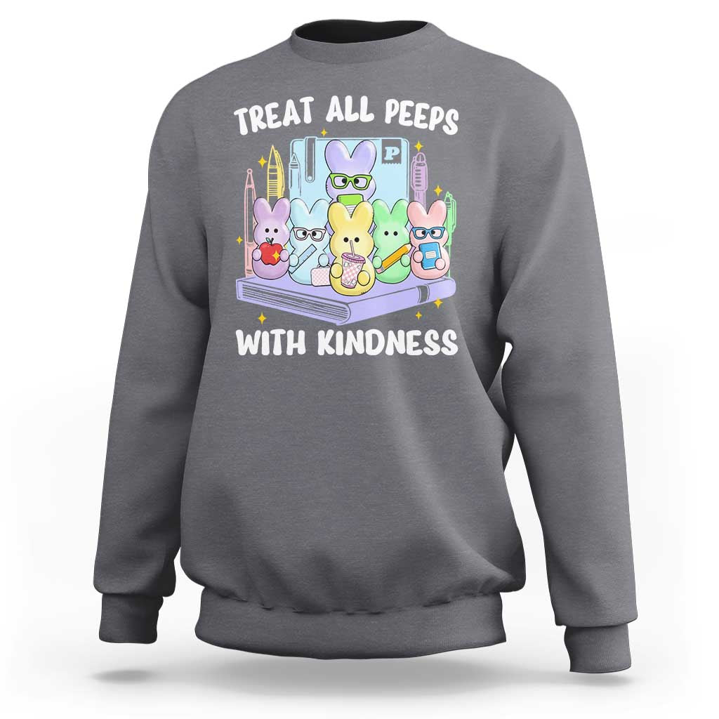 Teachers Easter Sweatshirt Treat All Peeps With Kindness - Wonder Print Shop