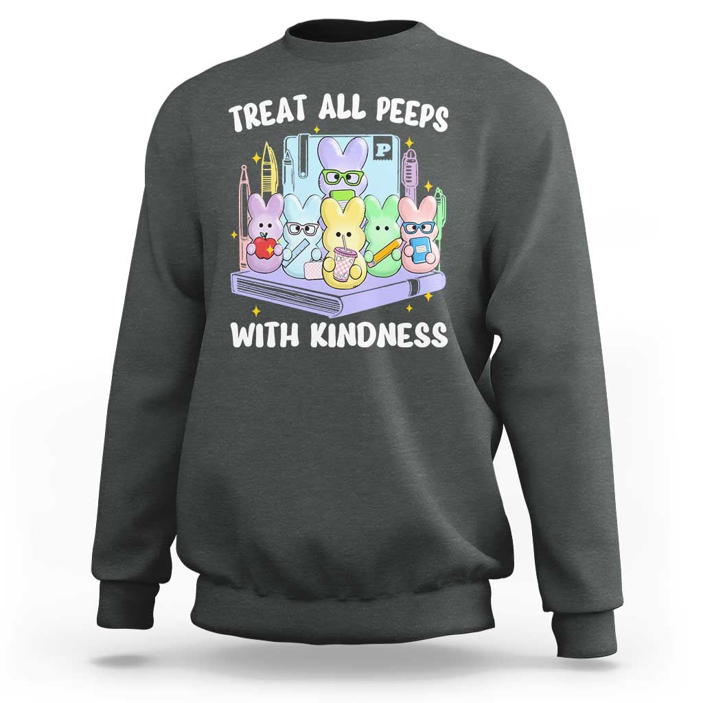 Teachers Easter Sweatshirt Treat All Peeps With Kindness - Wonder Print Shop
