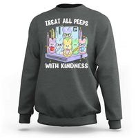 Teachers Easter Sweatshirt Treat All Peeps With Kindness - Wonder Print Shop