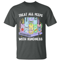 Teachers Easter T Shirt Treat All Peeps With Kindness - Wonder Print Shop
