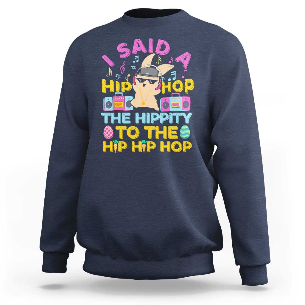 Funny Hip Hop Hippity Easter Bunny Sweatshirt - Wonder Print Shop