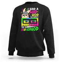 Hip Hop Easter Bunny Sweatshirt Funny Hippity Cool Rabbit Lovers Toddler - Wonder Print Shop