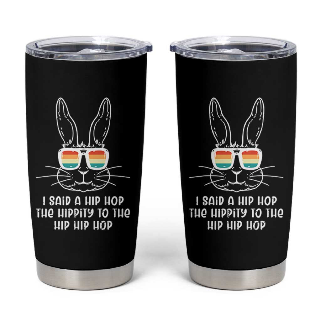 Retro Hip Hop Easter Bunny Tumbler Cup Funny Hippity Cool Rabbit Lovers Toddler - Wonder Print Shop