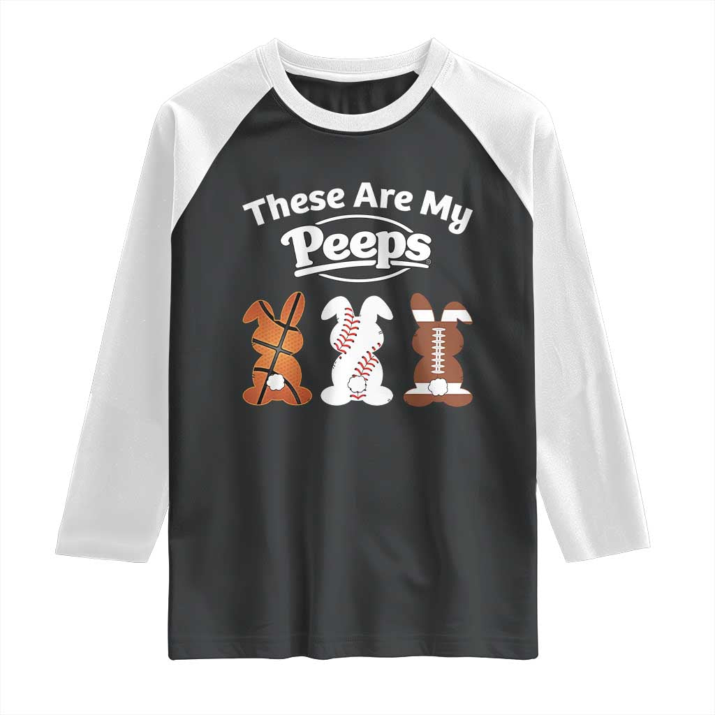 Baseball Basketball Football Easter Raglan Shirt Cute Bunny Game Day Sports These Are My Peeps - Wonder Print Shop