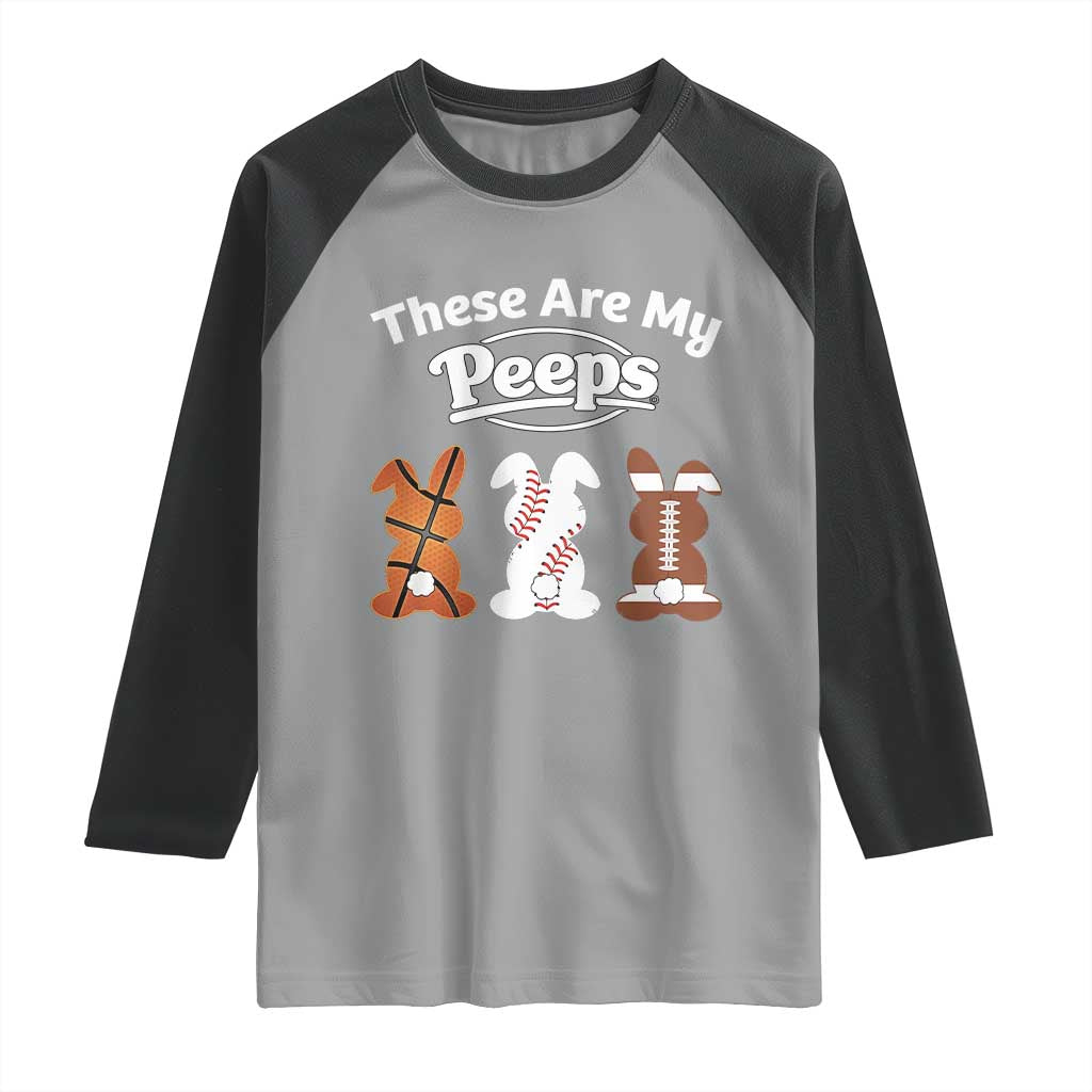 Baseball Basketball Football Easter Raglan Shirt Cute Bunny Game Day Sports These Are My Peeps - Wonder Print Shop