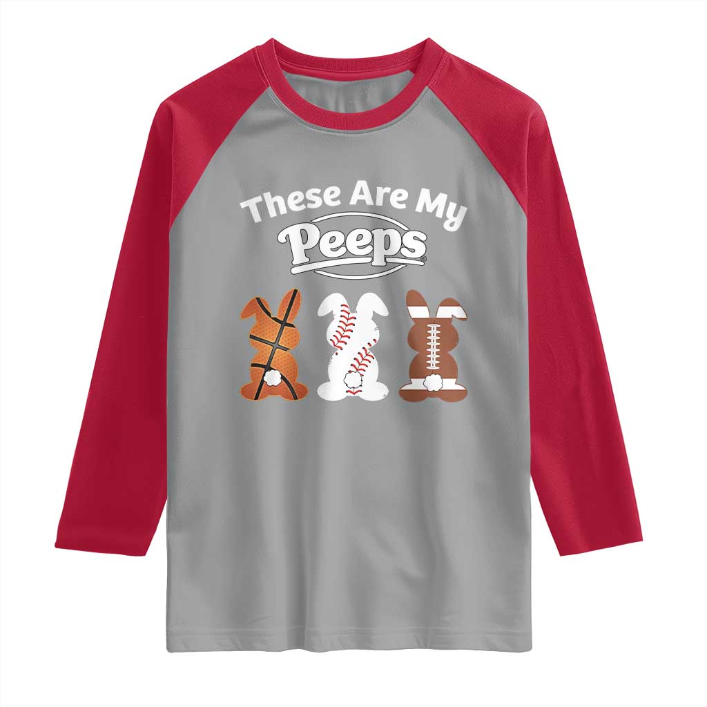 Baseball Basketball Football Easter Raglan Shirt Cute Bunny Game Day Sports These Are My Peeps - Wonder Print Shop