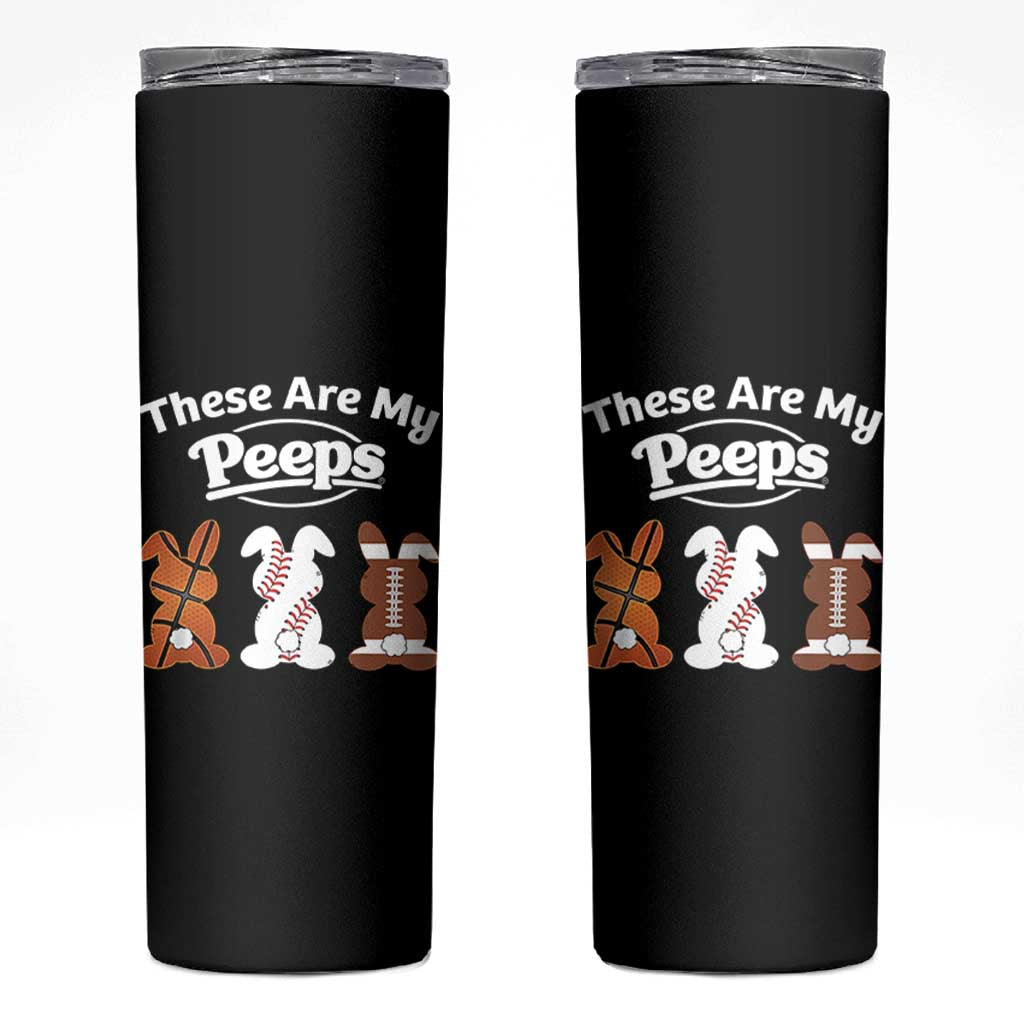 Baseball Basketball Football Easter Skinny Tumbler Cute Bunny Game Day Sports These Are My Peeps - Wonder Print Shop