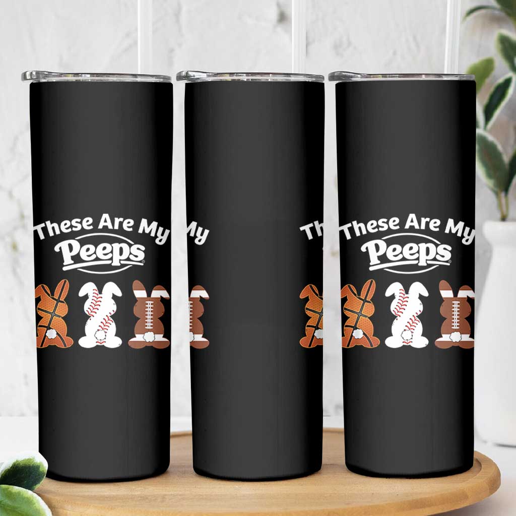 Baseball Basketball Football Easter Skinny Tumbler Cute Bunny Game Day Sports These Are My Peeps - Wonder Print Shop