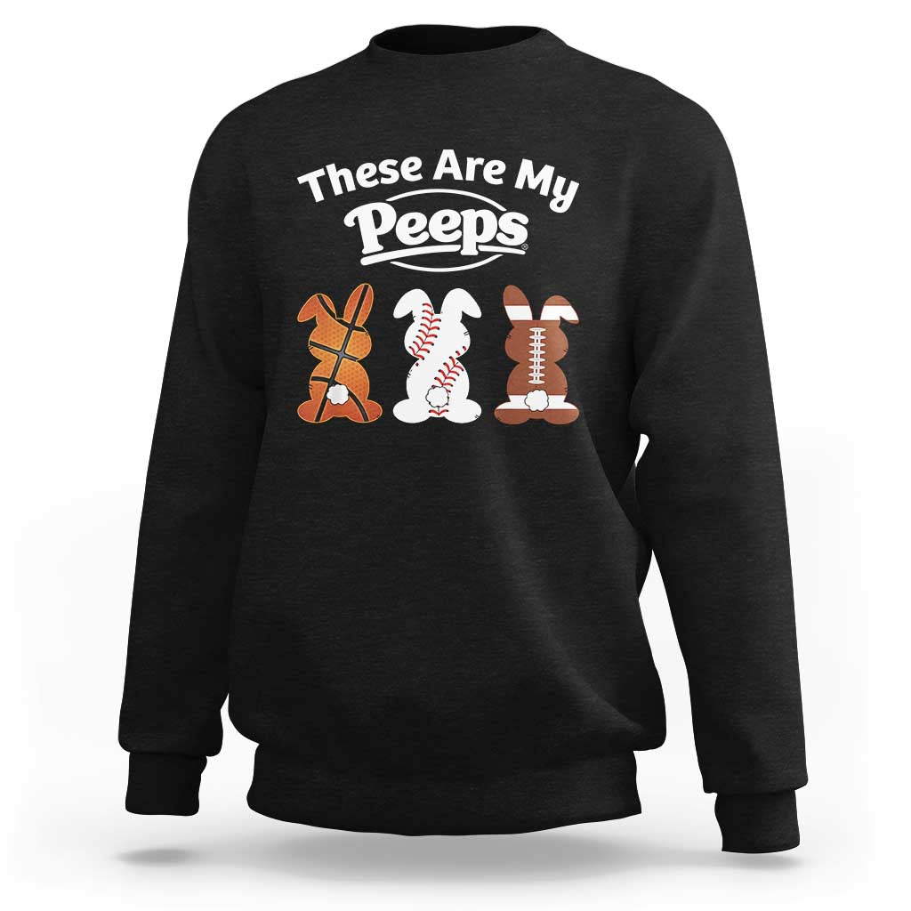 Baseball Basketball Football Easter Sweatshirt Cute Bunny Game Day Sports These Are My Peeps - Wonder Print Shop