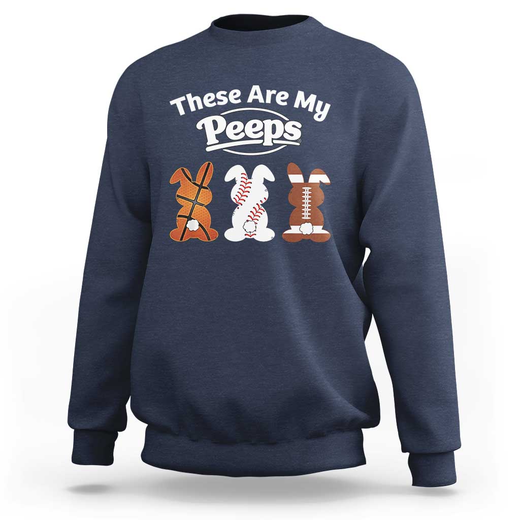Baseball Basketball Football Easter Sweatshirt Cute Bunny Game Day Sports These Are My Peeps - Wonder Print Shop