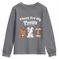 Baseball Basketball Football Easter Youth Sweatshirt Cute Bunny Game Day Sports These Are My Peeps - Wonder Print Shop