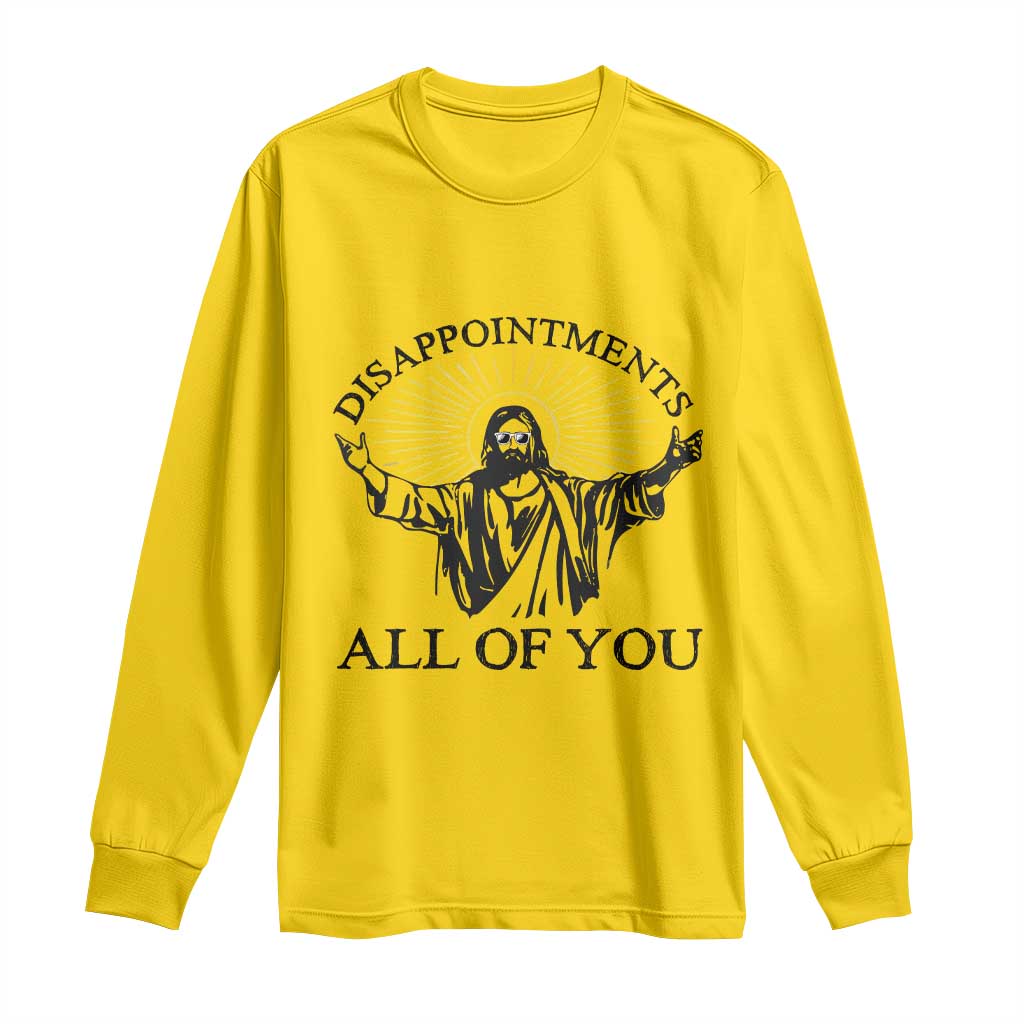 Retro Jesus Meme Long Sleeve Shirt Disappointments All Of You