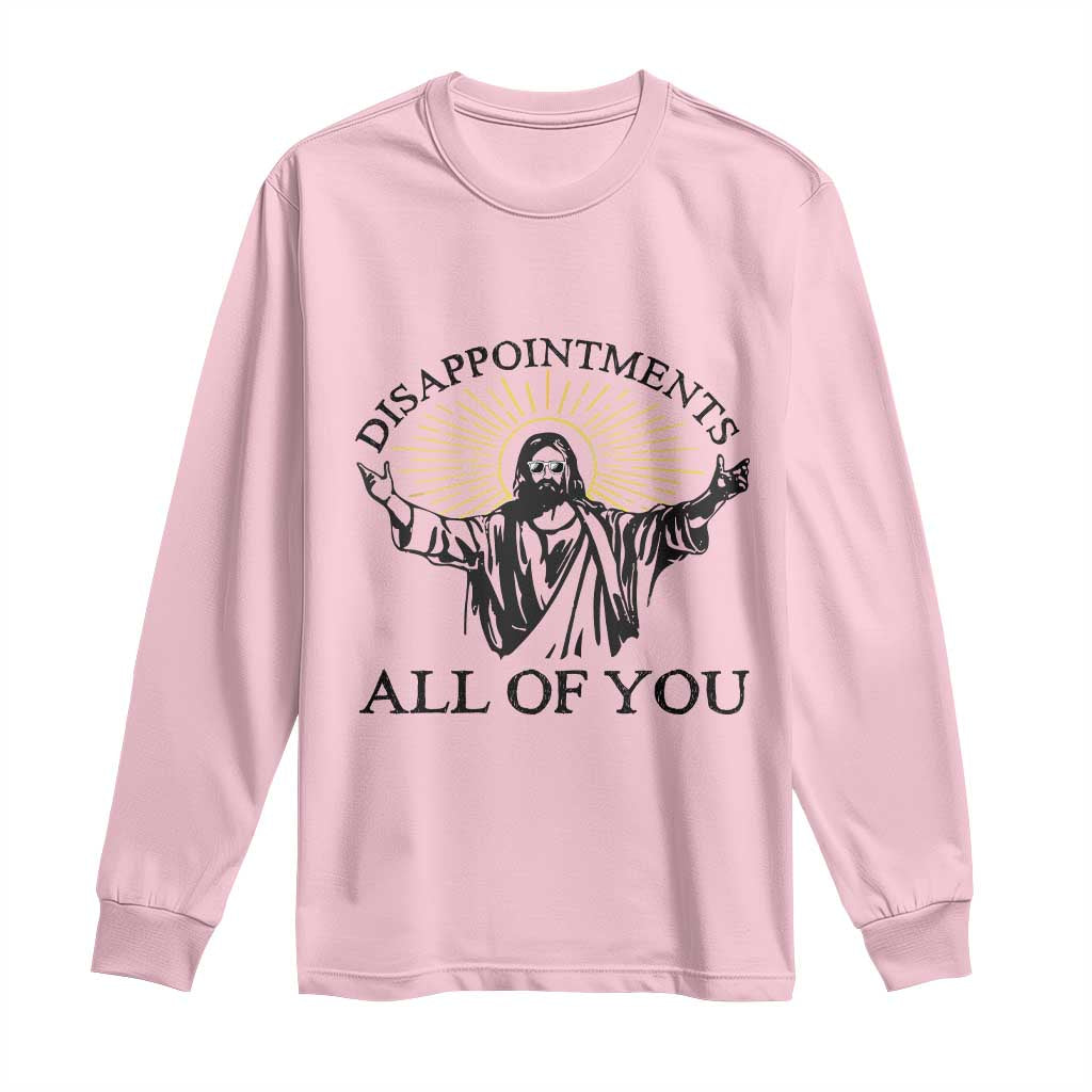 Retro Jesus Meme Long Sleeve Shirt Disappointments All Of You