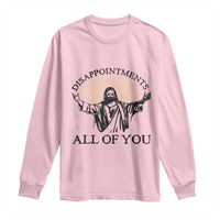 Retro Jesus Meme Long Sleeve Shirt Disappointments All Of You