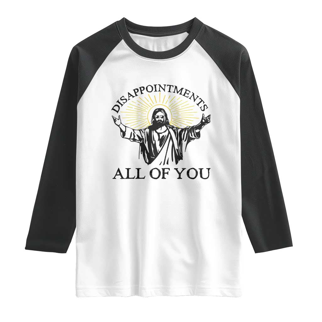 Retro Jesus Meme Raglan Shirt Disappointments All Of You