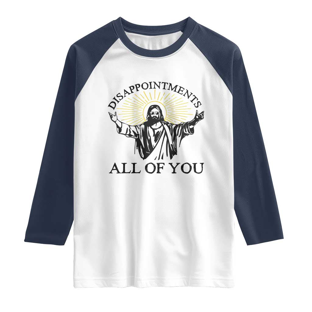 Retro Jesus Meme Raglan Shirt Disappointments All Of You
