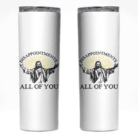 Retro Jesus Meme Skinny Tumbler Disappointments All Of You