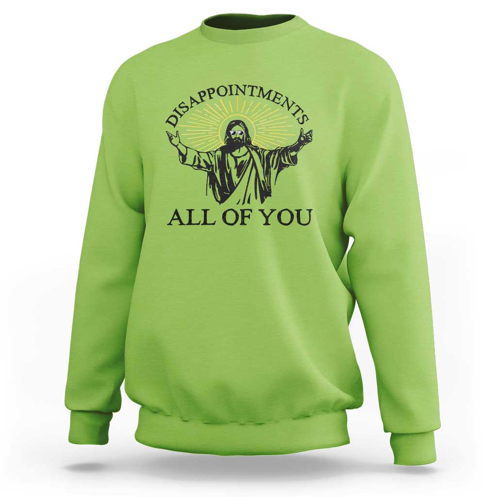 Retro Jesus Meme Sweatshirt Disappointments All Of You