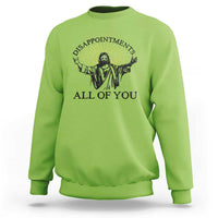 Retro Jesus Meme Sweatshirt Disappointments All Of You