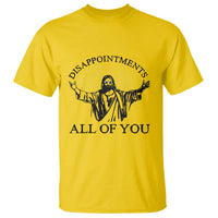 Retro Jesus Meme T Shirt Disappointments All Of You