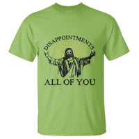 Retro Jesus Meme T Shirt Disappointments All Of You