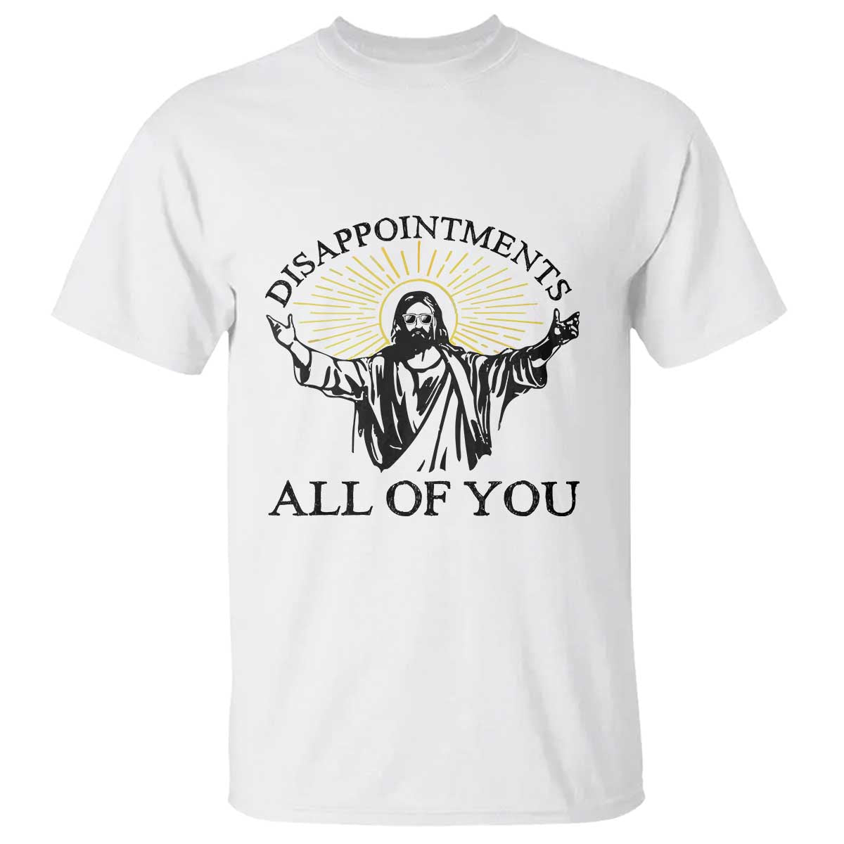 Retro Jesus Meme T Shirt Disappointments All Of You