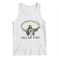 Retro Jesus Meme Tank Top Disappointments All Of You