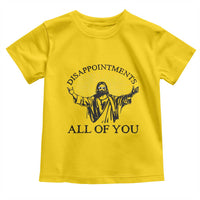 Retro Jesus Meme Toddler T Shirt Disappointments All Of You