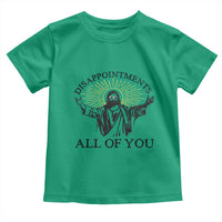 Retro Jesus Meme Toddler T Shirt Disappointments All Of You