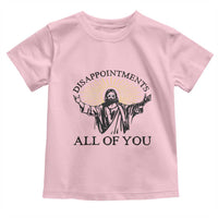 Retro Jesus Meme Toddler T Shirt Disappointments All Of You