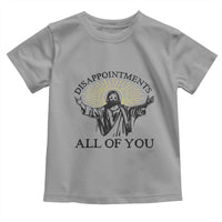 Retro Jesus Meme Toddler T Shirt Disappointments All Of You