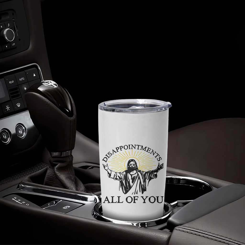 Retro Jesus Meme Tumbler Cup Disappointments All Of You