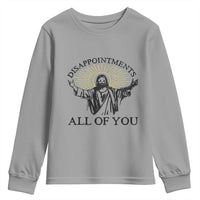 Retro Jesus Meme Youth Sweatshirt Disappointments All Of You