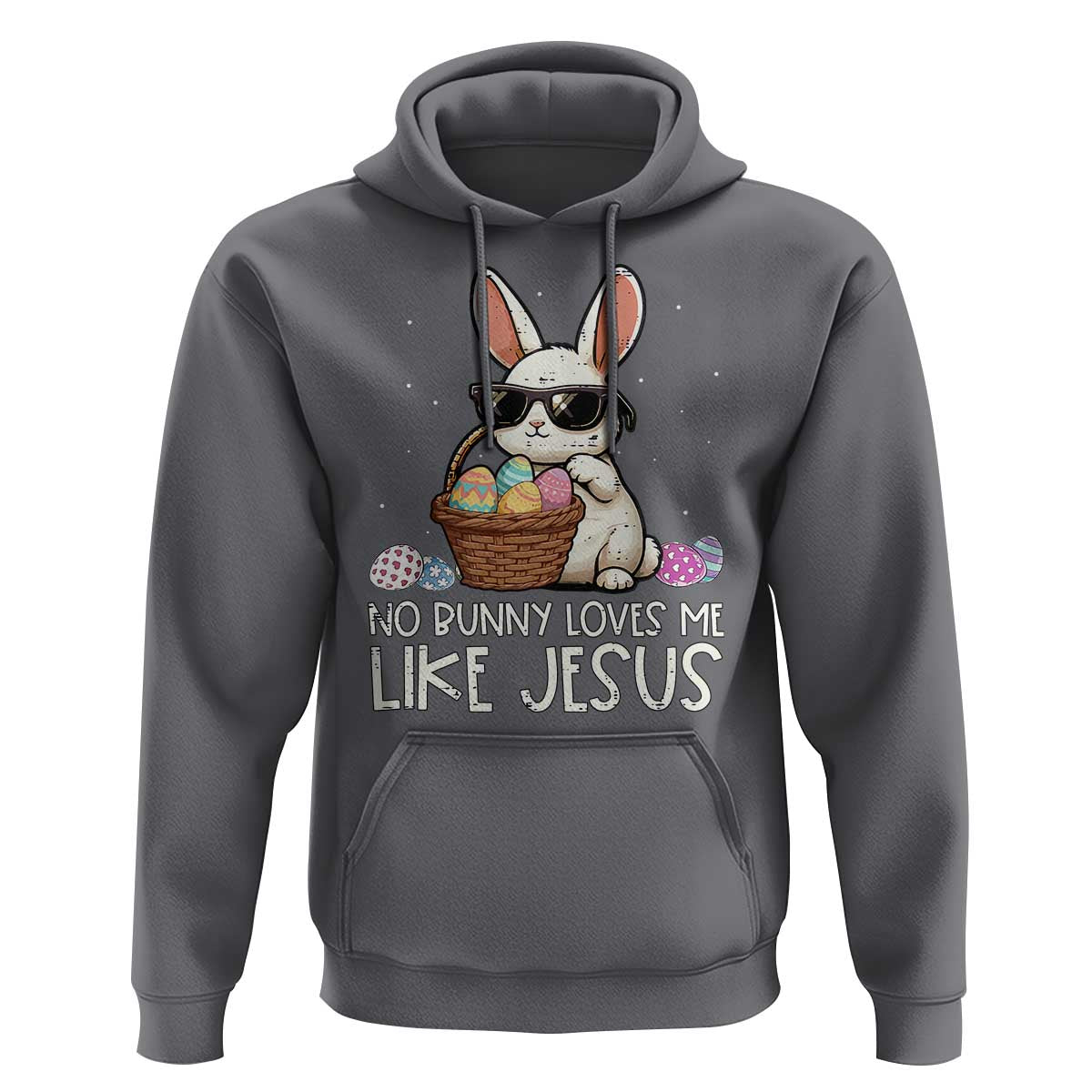 Easter Christian Hoodie No Bunny Loves Me Like Jesus