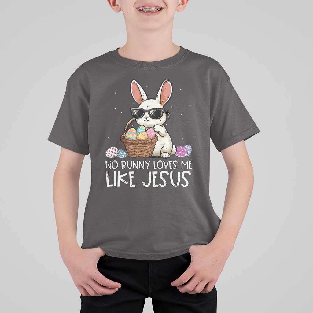 Easter Christian T Shirt For Kid No Bunny Loves Me Like Jesus