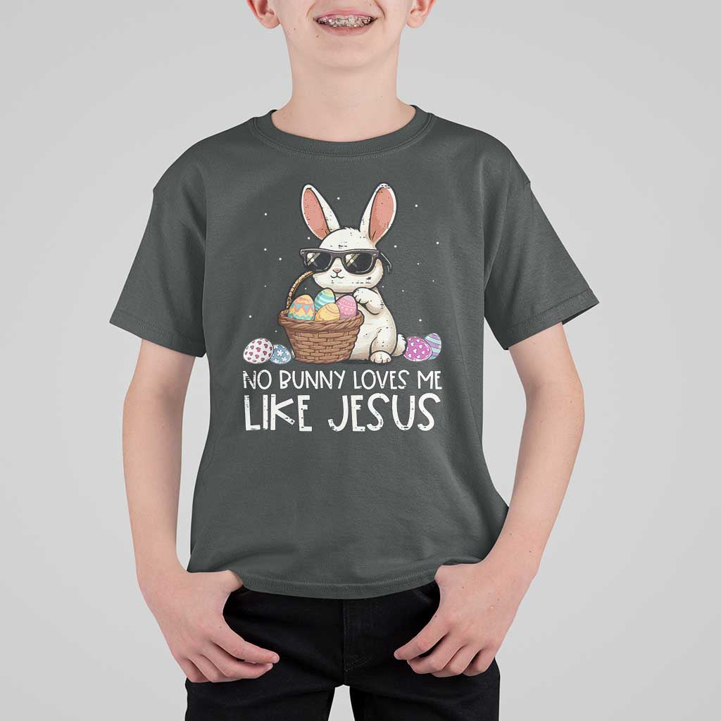Easter Christian T Shirt For Kid No Bunny Loves Me Like Jesus