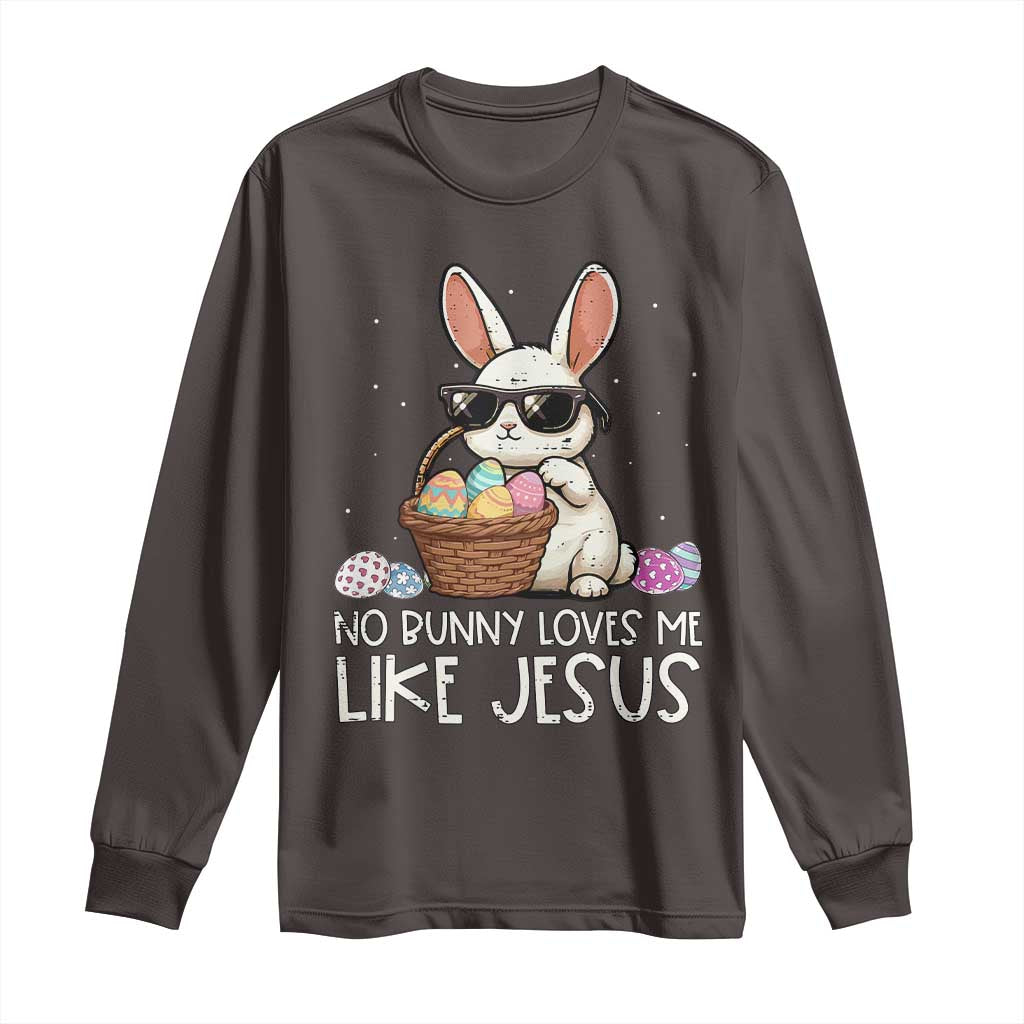 Easter Christian Long Sleeve Shirt No Bunny Loves Me Like Jesus