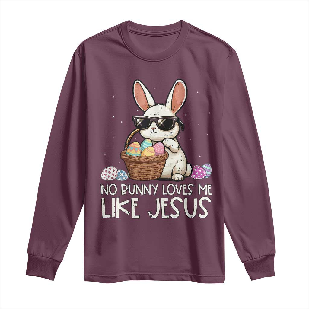 Easter Christian Long Sleeve Shirt No Bunny Loves Me Like Jesus
