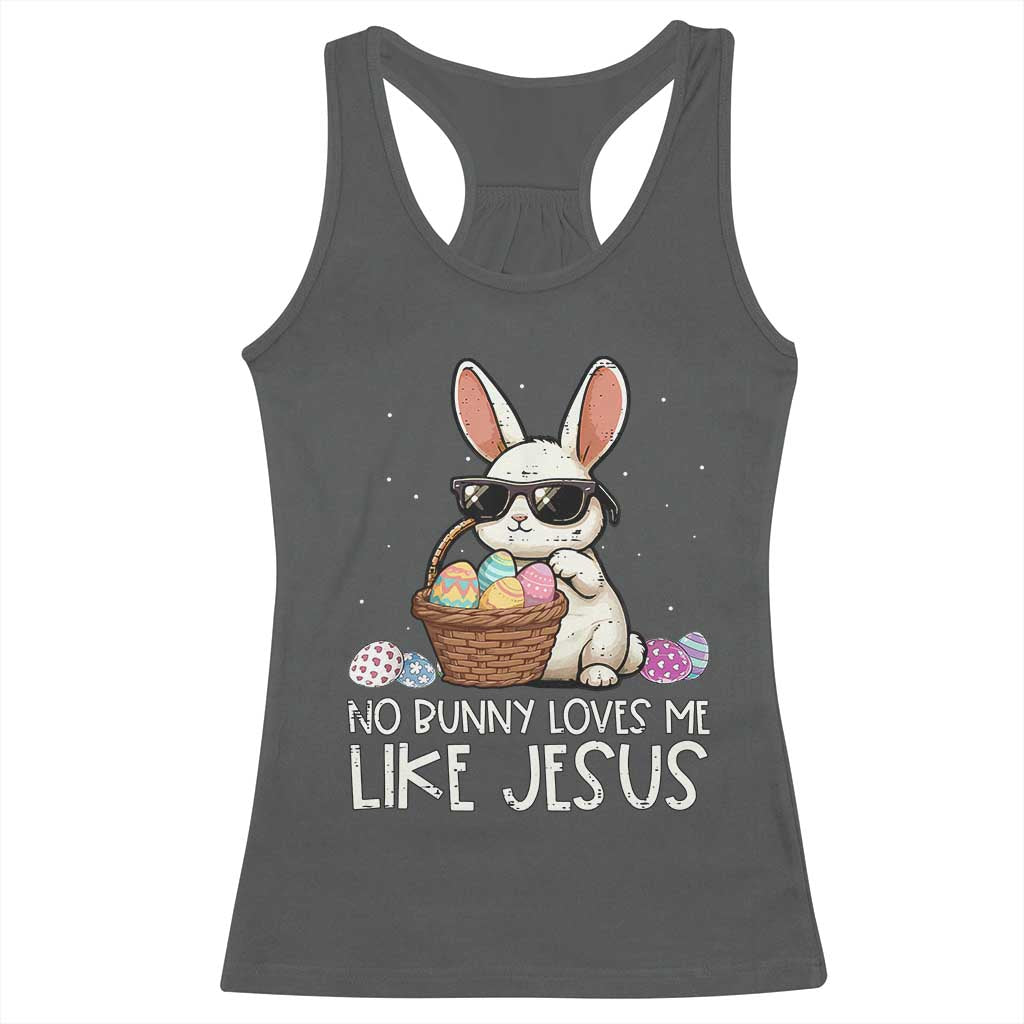 Easter Christian Racerback Tank Top No Bunny Loves Me Like Jesus