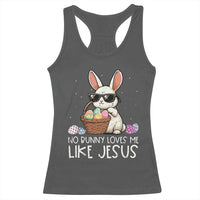 Easter Christian Racerback Tank Top No Bunny Loves Me Like Jesus