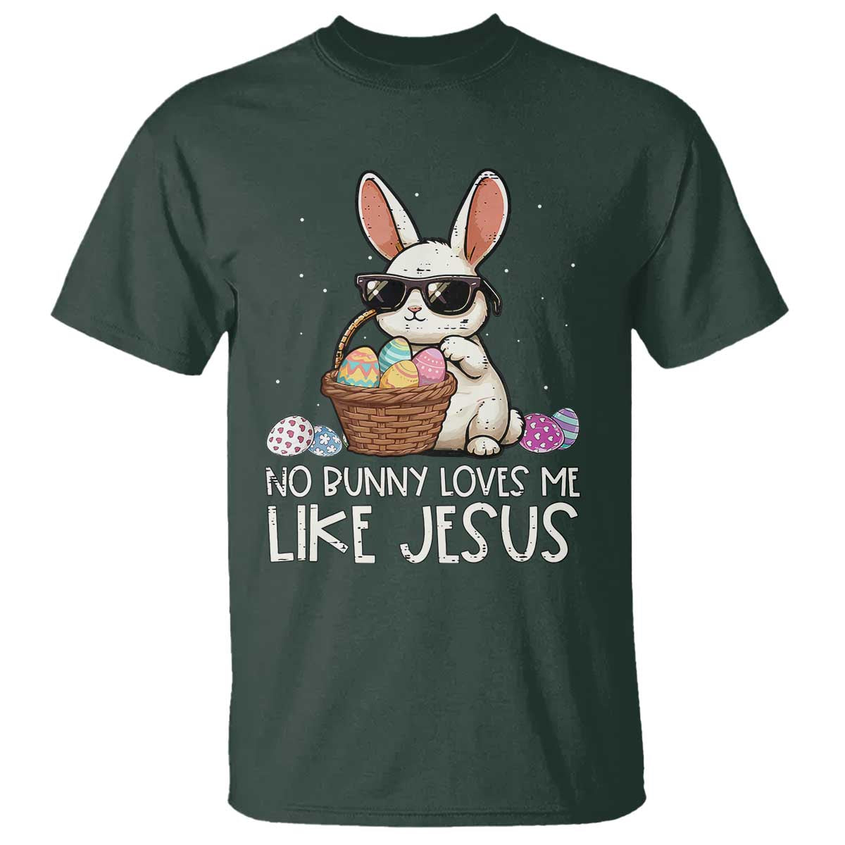 Easter Christian T Shirt No Bunny Loves Me Like Jesus