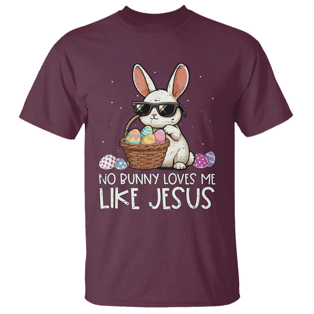 Easter Christian T Shirt No Bunny Loves Me Like Jesus