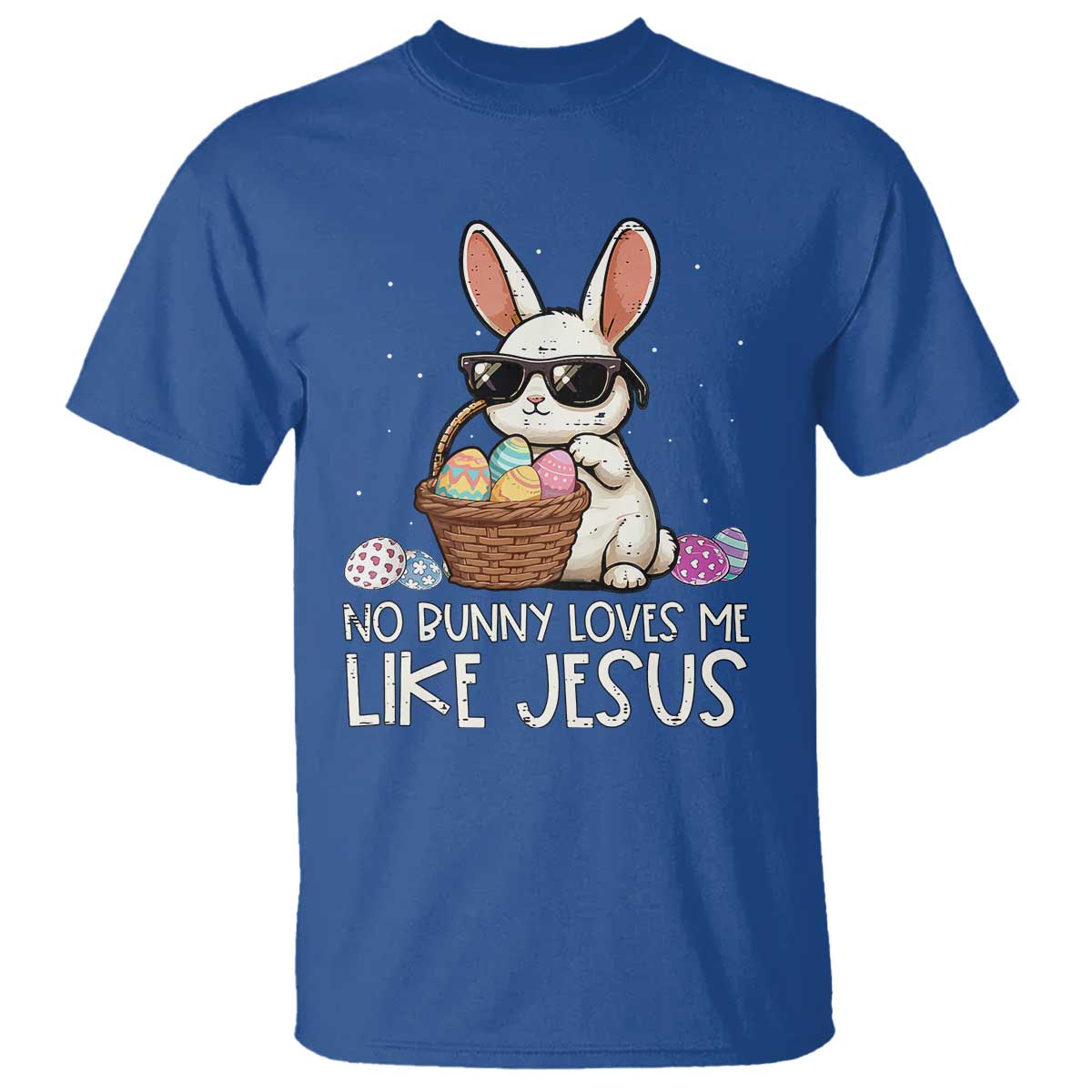 Easter Christian T Shirt No Bunny Loves Me Like Jesus
