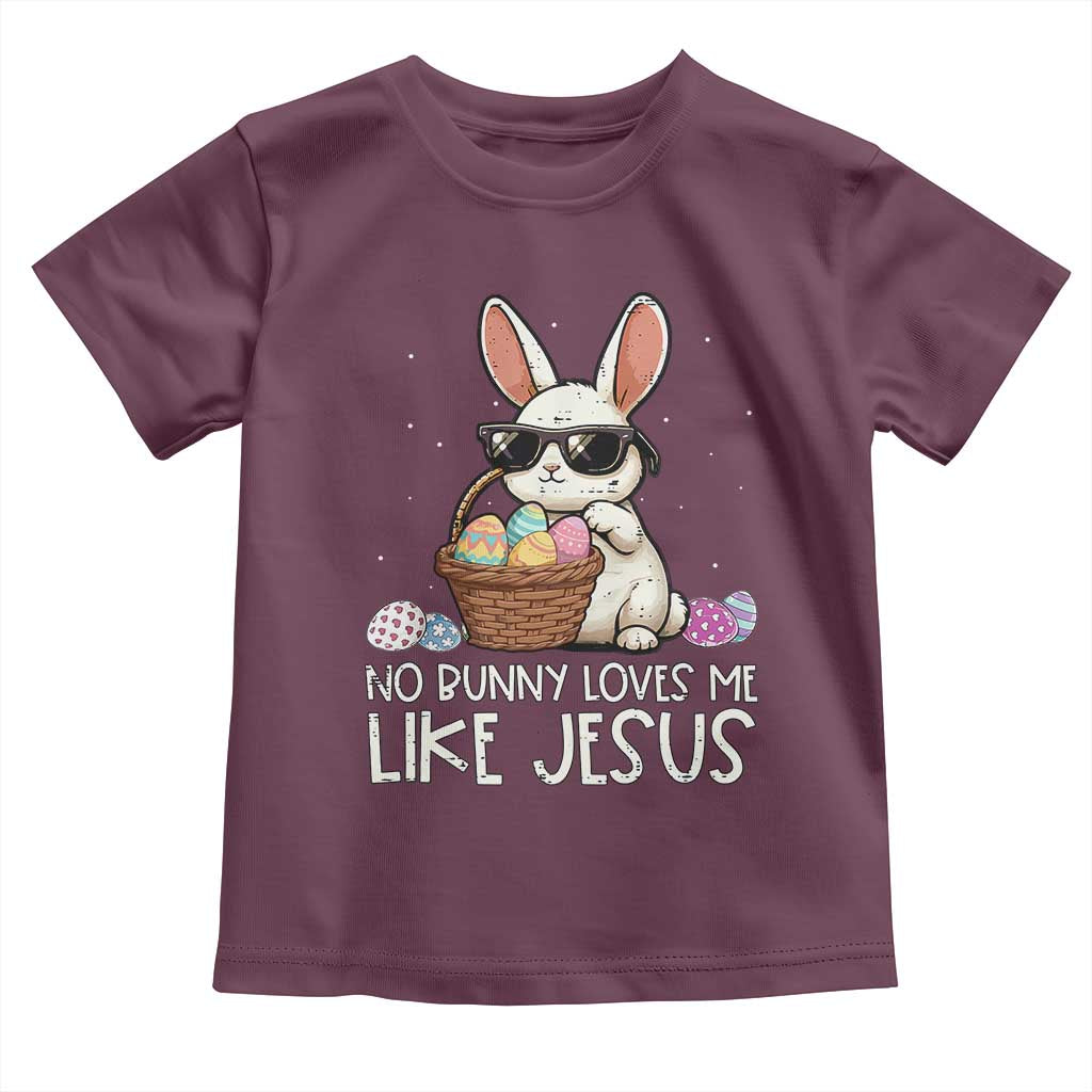 Easter Christian Toddler T Shirt No Bunny Loves Me Like Jesus