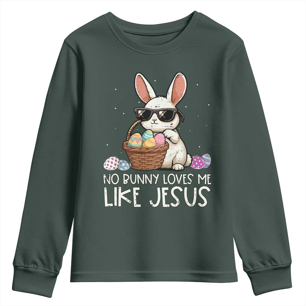 Easter Christian Youth Sweatshirt No Bunny Loves Me Like Jesus