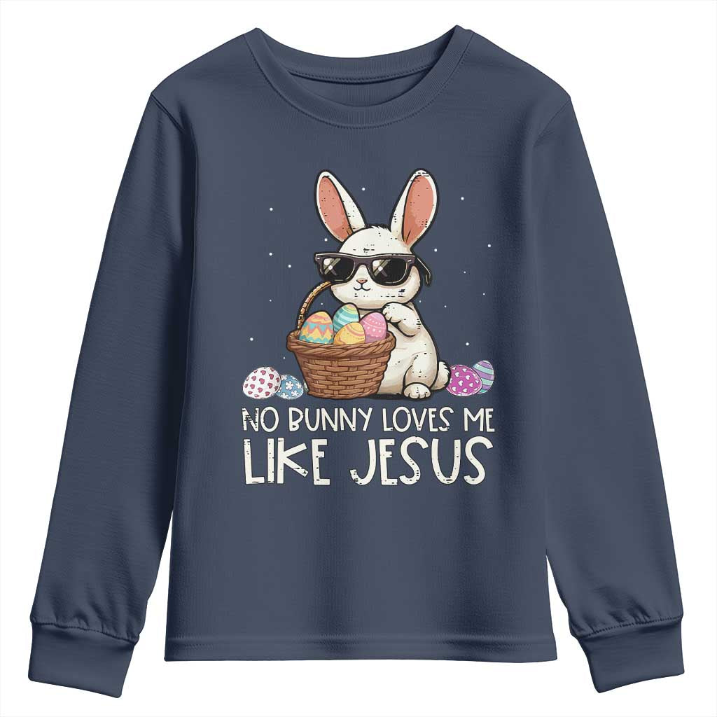 Easter Christian Youth Sweatshirt No Bunny Loves Me Like Jesus