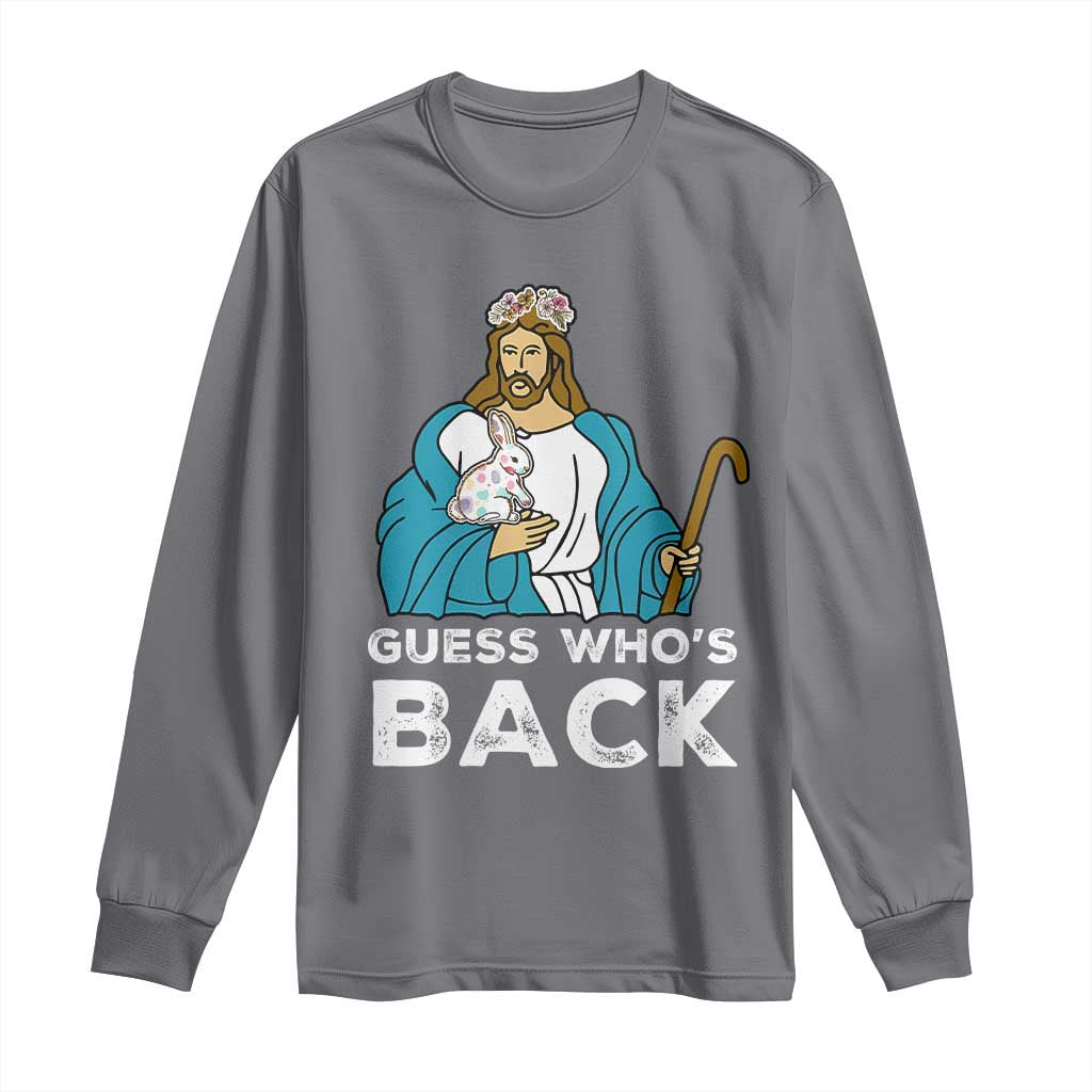 Guess Whos Back Long Sleeve Shirt Funny Religious Jesus Back Cute Bunny - Wonder Print Shop