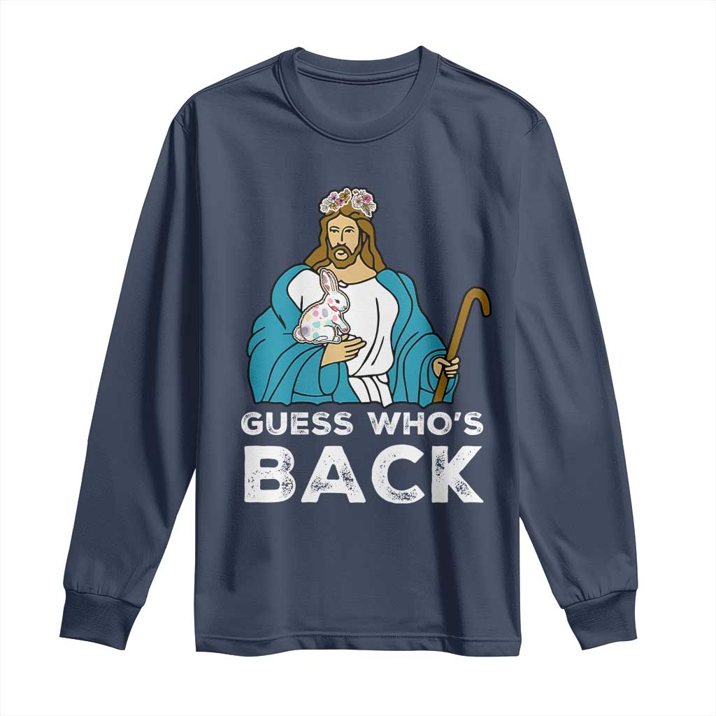 Guess Whos Back Long Sleeve Shirt Funny Religious Jesus Back Cute Bunny - Wonder Print Shop