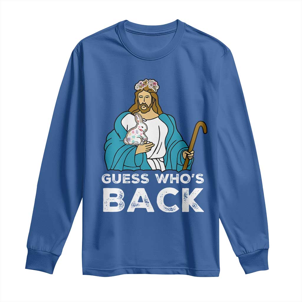 Guess Whos Back Long Sleeve Shirt Funny Religious Jesus Back Cute Bunny - Wonder Print Shop